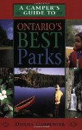 Camper's Guide to Ontario's Best Parks, A Camper's Guide to Ontario's Best Parks, A