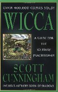 Wicca: A Guide for the Solitary Practitioner Wicca: A Guide for the Solitary Practitioner
