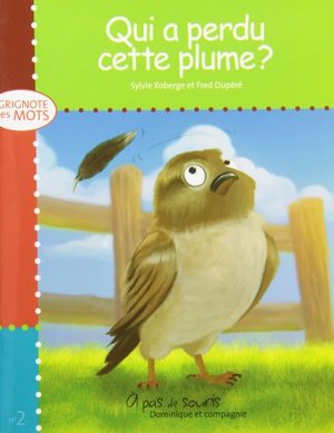 GRIGNOTE LES MOTS T.02 : QUI A PERDU CETTE PLUME? GRIGNOTE LES MOTS T.02 : QUI A PERDU CETTE PLUME?