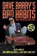 Dave Barry's Bad Habits: A 100% Fact-Free Book Dave Barry's Bad Habits: A 100% Fact-Free Book
