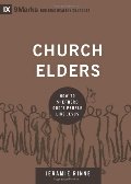 Church Elders: How to Shepherd God's People Like Jesus (9Marks: Building Healthy Churches) Church Elders: How to Shepherd God's People Like Jesus (9Marks: Building Healthy Churches)