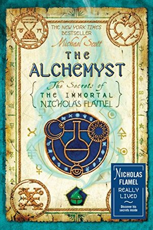 Alchemyst: The Secrets of the Immortal Nicholas Flamel, The Alchemyst: The Secrets of the Immortal Nicholas Flamel, The