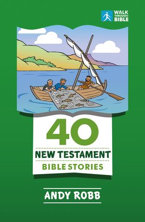40 New Testament Bible Stories - £5.99 40 New Testament Bible Stories - £5.99