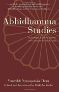 Abhidhamma Studies: Buddhist Explorations of Consciousness and Time Abhidhamma Studies: Buddhist Explorations of Consciousness and Time