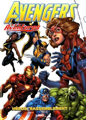 AVENGERS LES AVENTURES T01 : HÉROS RASSEMBLEMENT AVENGERS LES AVENTURES T01 : HÉROS RASSEMBLEMENT