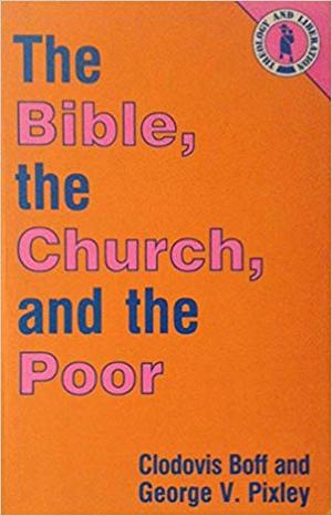 Bible, the Church, and the Poor, The Bible, the Church, and the Poor, The