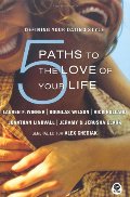 5 Paths to the Love of Your Life: Defining Your Dating Style 5 Paths to the Love of Your Life: Defining Your Dating Style