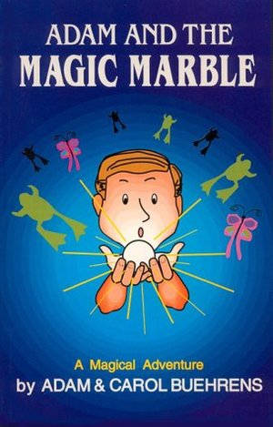 Adam and the Magic Marble: A Magical Adventure Adam and the Magic Marble: A Magical Adventure