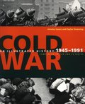 Cold War: An Illustrated History, 1945-1989 Cold War: An Illustrated History, 1945-1989