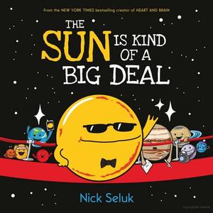 Sun Is Kind of a Big Deal, The Sun Is Kind of a Big Deal, The