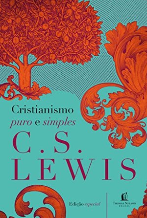 Cristianismo Puro e Simples (Em Portugues do Brasil) Cristianismo Puro e Simples (Em Portugues do Brasil)