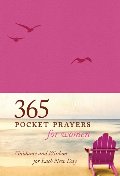 365 Pocket Prayers for Women: Guidance and Wisdom for Each New Day 365 Pocket Prayers for Women: Guidance and Wisdom for Each New Day