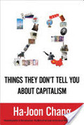 23 Things They Don't Tell You About Capitalism 23 Things They Don't Tell You About Capitalism