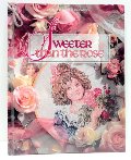 Sweeter Than the Rose (Christmas Remembered) Sweeter Than the Rose (Christmas Remembered)