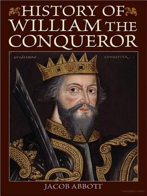 History of William the Conqueror History of William the Conqueror