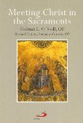 Meeting Christ in the Sacraments Meeting Christ in the Sacraments