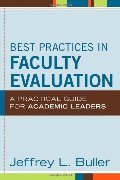 Best Practices in Faculty Evaluation: A Practical Guide for Academic Leaders Best Practices in Faculty Evaluation: A Practical Guide for Academic Leaders
