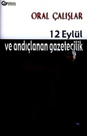 12 Eylul ve Andiclanan Gazetecilik 12 Eylul ve Andiclanan Gazetecilik