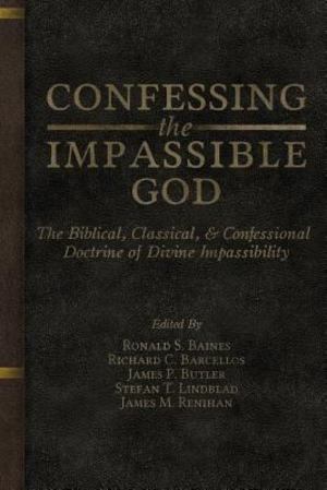 Confessing the Impassible God Confessing the Impassible God