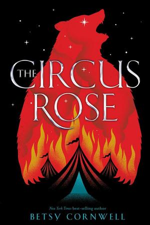 Circus Rose, The Circus Rose, The