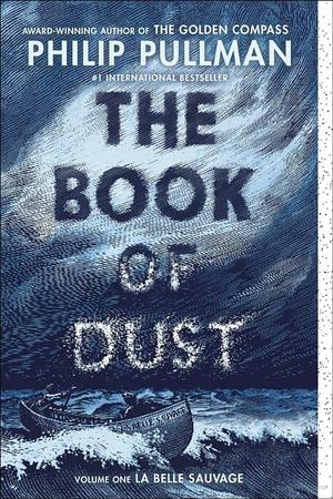 Book of Dust: La Belle Sauvage (Book of Dust, Volume 1), The Book of Dust: La Belle Sauvage (Book of Dust, Volume 1), The