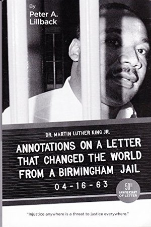 Annotations on a letter that changed the world from Birmingham jail 04-16-63 Annotations on a letter that changed the world from Birmingham jail 04-16-63