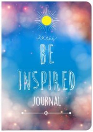 Be Inspired Journal Be Inspired Journal