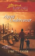 Agent Undercover (Love Inspired Suspense) Agent Undercover (Love Inspired Suspense)