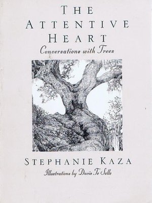 Attentive Heart, Conversations with Trees, The Attentive Heart, Conversations with Trees, The
