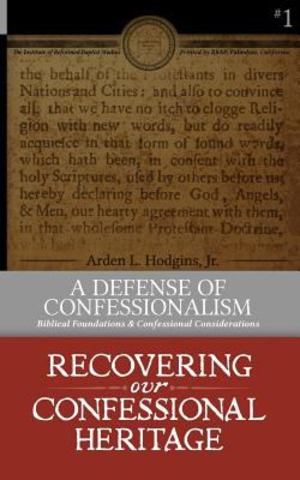 Defense of Confessionalism, A Defense of Confessionalism, A