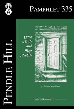 Come aside and rest awhile (Pendle Hill pamphlet) Come aside and rest awhile (Pendle Hill pamphlet)