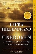 Unbroken: A World War II Story of Survival, Resilience, and Redemption Unbroken: A World War II Story of Survival, Resilience, and Redemption