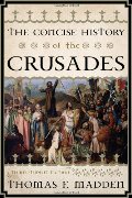 Concise History of the Crusades (Critical Issues in World and International History), The Concise History of the Crusades (Critical Issues in World and International History), The