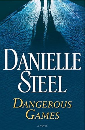 Dangerous Games: A Novel Dangerous Games: A Novel