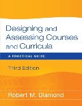 Designing and Assessing Courses and Curricula: A Practical Guide Designing and Assessing Courses and Curricula: A Practical Guide