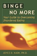 Binge No More: Your Guide to Overcoming Disordered Eating with Other Binge No More: Your Guide to Overcoming Disordered Eating with Other