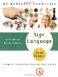 Sign Language Made Simple: A Complete Introduction to American Sign Language Sign Language Made Simple: A Complete Introduction to American Sign Language