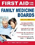 First Aid for the Family Medicine Boards, Second Edition (FIRST AID Specialty Boards) First Aid for the Family Medicine Boards, Second Edition (FIRST AID Specialty Boards)