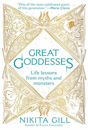 Great Goddesses: Life Lessons from Myths and Monsters Great Goddesses: Life Lessons from Myths and Monsters