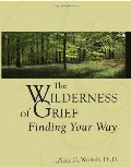 Wilderness of Grief: Finding Your Way (Understanding Your Grief), The Wilderness of Grief: Finding Your Way (Understanding Your Grief), The