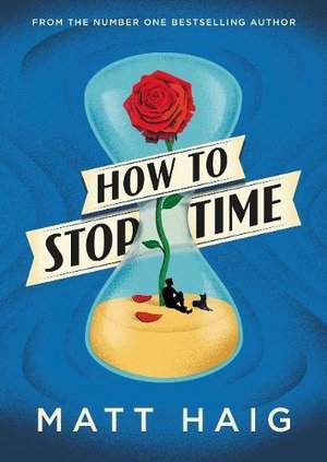 How to Stop Time How to Stop Time