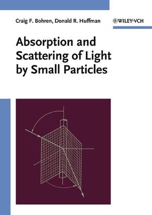 Absorption and Scattering of Light by Small Particles Absorption and Scattering of Light by Small Particles