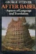 After Babel: Aspects of Language and Translation After Babel: Aspects of Language and Translation
