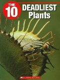 10 Deadliest Plants (10 (Franklin Watts)), The 10 Deadliest Plants (10 (Franklin Watts)), The