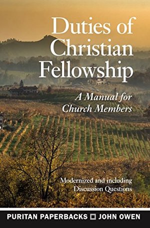 Duties of Christian Fellowship (Puritan Paperbacks) Duties of Christian Fellowship (Puritan Paperbacks)