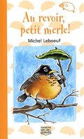 Au revoir, petit merle! Au revoir, petit merle!