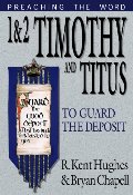 1-2 Timothy and Titus: To Guard the Deposit (Preaching the Word) 1-2 Timothy and Titus: To Guard the Deposit (Preaching the Word)