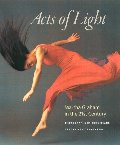 Acts of Light: Martha Graham in the Twenty-first Century Acts of Light: Martha Graham in the Twenty-first Century