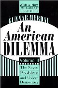 American Dilemma: The Negro Problem and Modern Democracy (Black and African-American Studies), An American Dilemma: The Negro Problem and Modern Democracy (Black and African-American Studies), An
