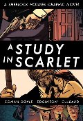 Study in Scarlet (Illustrated Classics): A Sherlock Holmes Graphic Novel, A Study in Scarlet (Illustrated Classics): A Sherlock Holmes Graphic Novel, A
